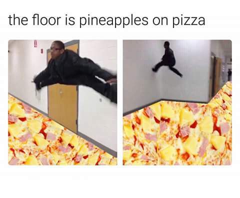the floor is pineapple pizza